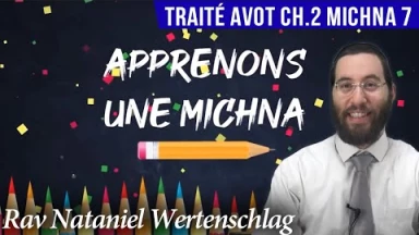 Apprenons une Michna pour les enfants - Traité Avot Chapitre 2 Michna 7