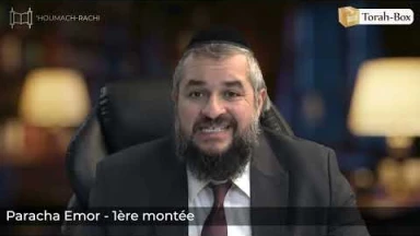 ‘Houmach-Rachi - 1ère montée - Paracha Emor (Rav Ichaï Assayag)