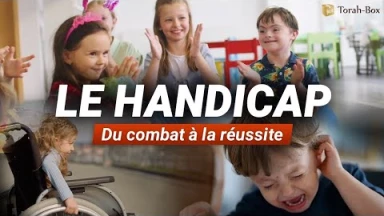 Le Handicap - Documentaire Torah-Box