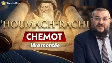 ‘Houmach-Rachi - 1ère montée - Paracha Chémot