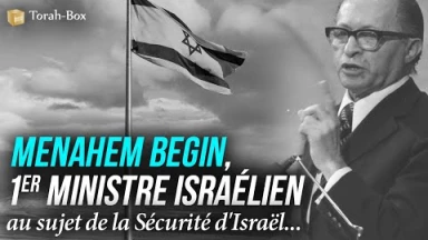 Ména'hem Begin sur la sécurité d'Israël