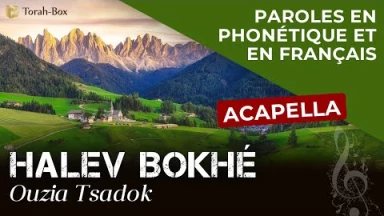 Musique : la chanson Halev Bokhé de Ouzia Tsadok en version "a capella"