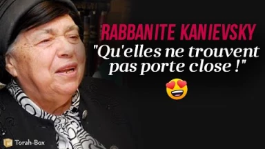 [Histoire] Rabbanite Kanievsky : "Qu'elles ne trouvent pas porte close!"