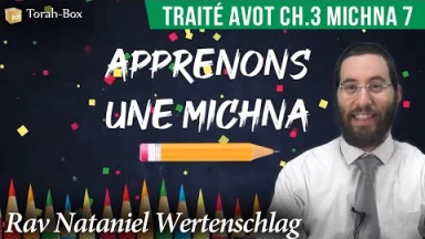 Apprenons une Michna pour les enfants - Traité Avot Chapitre 3 Michna 7