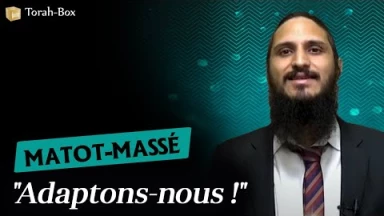 Rav Menahem Laloum nous parle de la Paracha Matot-Massé : "Adaptons-nous !"