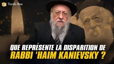 Que représente la disparition d'un géant d'Israël comme Rabbi 'Haim Kanievsky ?