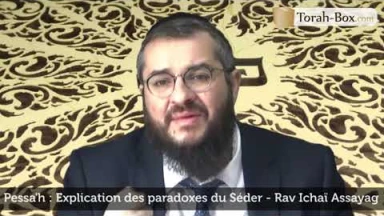 Pessa'h - Explication des paradoxes du Séder