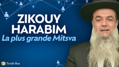 Zikouï Harabim, la plus grande Mitsva (Rav Yigal Cohen)