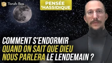 Comment s'endormir quand on sait que Dieu nous parlera le lendemain ?