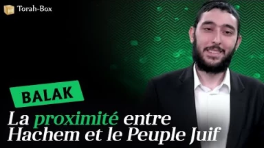 Rav Binyamin Bokobza nous parle de la Paracha Balak : "La proximité entre Hachem et le Peuple Juif"