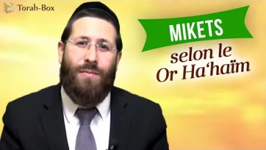 Mikets selon le Or Ha‘haïm