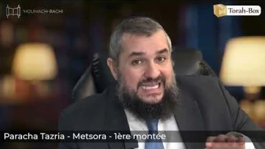 ‘Houmach - Rachi - 1ère montée - Paracha Tazria-Métsora