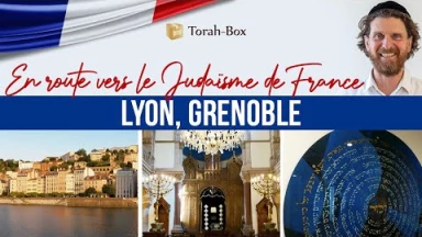 En route vers le Judaïsme de France ✡️ Auvergne : Grenoble, Lyon