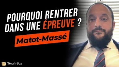 Le Message de la Paracha - Matot-Massé : Pourquoi rentrer dans une épreuve (Rav Daniel Obadia)