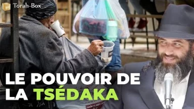 Le pouvoir de la Tsédaka (Rav Ronen Chaoulov)