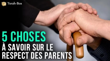 5 choses à savoir sur le Respect des Parents