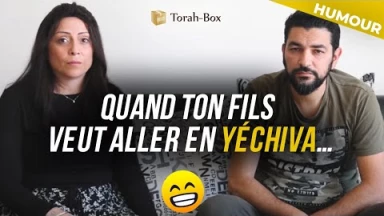 Quand ton fils veut aller en Yéchiva...