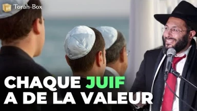Chaque Juif a de la valeur (Rav Dekel Eliahou)
