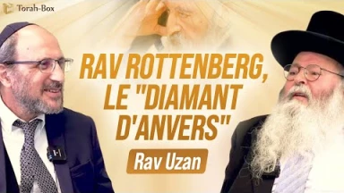 Rav Rottenberg, le diamant d'Anvers - Dans les yeux du Rav Uzan