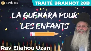 La Guémara pour les enfants - Traité Brakhot 28b