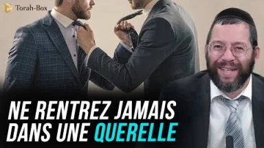 Ne rentrez jamais dans une querelle