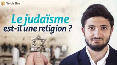 Le Judaïsme est-il une religion ?