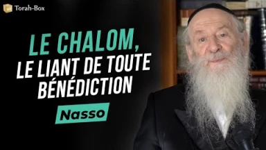 Nasso : le Chalom, le liant de toute bénédiction