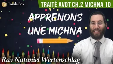 Apprenons une Michna pour les enfants - Traité Avot Chapitre 2 Michna 10