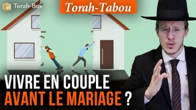Torah-Tabou : Vivre en Couple avant le Mariage ?!