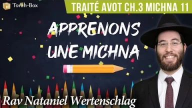 Apprenons une Michna pour les enfants - Traité Avot Chapitre 3 Michna 11