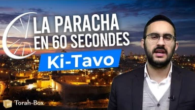 La Paracha en 60 secondes : Ki-Tavo