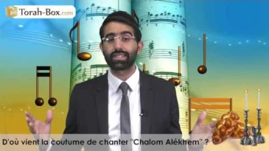 D'où vient la coutume de chanter "Chalom Alékhem" ?