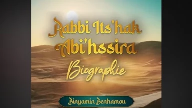 Biographie du Tsadik Rabbi Its'hak Abi'hssira de Toulal en vidéo