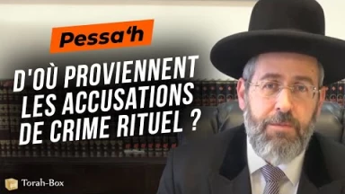 Pessa'h : D'où proviennent les accusations de crime rituel ?