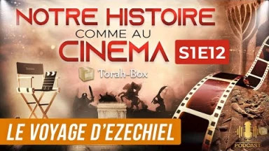 NOTRE HISTOIRE COMME AU CINÉMA 🎦 S1E12 - LE VOYAGE D’ÉZÉCHIEL