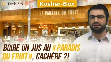 Kosher-Box  : Boire un Jus au « Paradis du Fruit », Cachère ?!