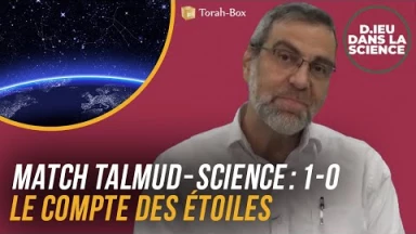 D.ieu dans la science ! Match Talmud - Science : 1-0 | Le compte des étoiles