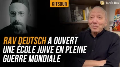 "Rav Deutsch A Ouvert Une École Juive En Pleine Guerre Mondiale" Kitsour.