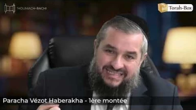 ‘Houmach-Rachi - 1ère montée - Paracha Vézot Haberakha