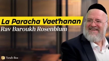 La Paracha Vaet'hanan avec Rav Rosenblum
