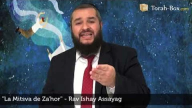 Zakhor : explications de la Mitsva de ce Chabbath