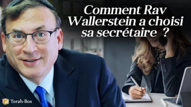 Comment Rav Wallerstein a choisi sa secrétaire