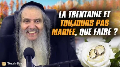 [Vidéo] "J'ai 34 ans, je n'arrive pas à me marier..." (Rav Arouch)