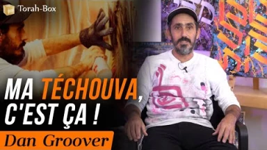 Ma Téchouva, c'est ça ! Dan Groover