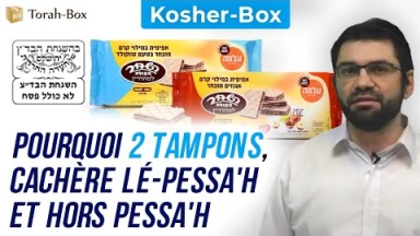 Kosher-Box : pourquoi 2 tampons, Cachère Lé-Pessa'h et hors Pessa'h ?