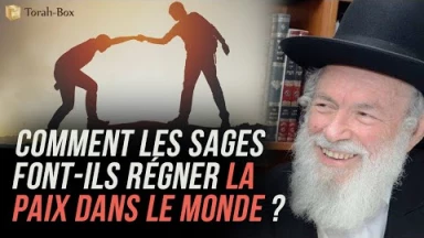 Comment les Sages font-ils régner la paix dans le monde ?
