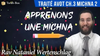 Apprenons une Michna pour les enfants - Traité Avot Chapitre 3 Michna 2