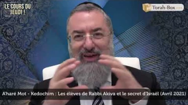 A'haré Mot - Kedochim : Les élèves de Rabbi Akiva et le secret d'Israël