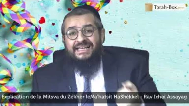 Explication de la coutume du "Zékhèr Léma’hatsit Hashékel"