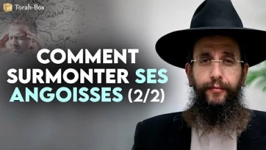 Comment surmonter ses angoisses ? (2-2)